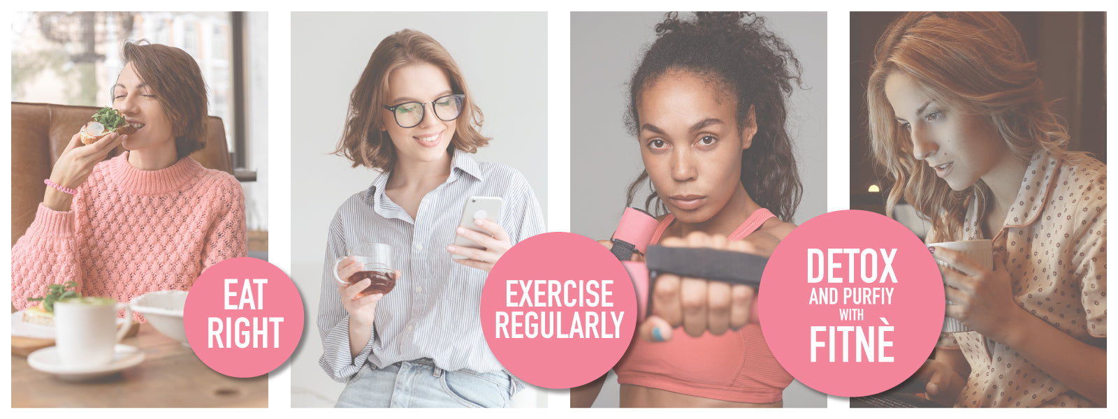 Banner that says eat right, excercise regularly, detox and purify with FITNÈ, with four women in different lifestyle